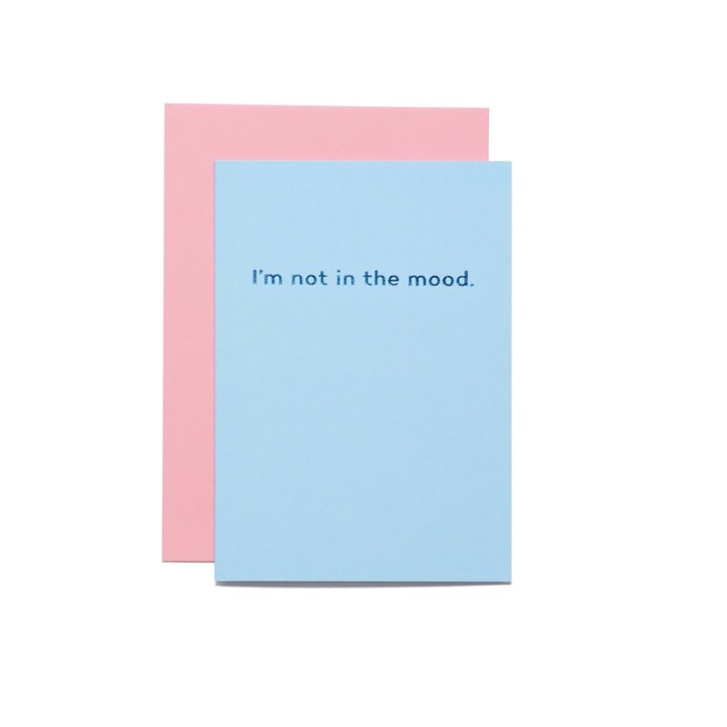 Kaart I'm Not In The Mood