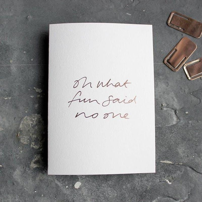 Kaart Oh What Fun Said No One