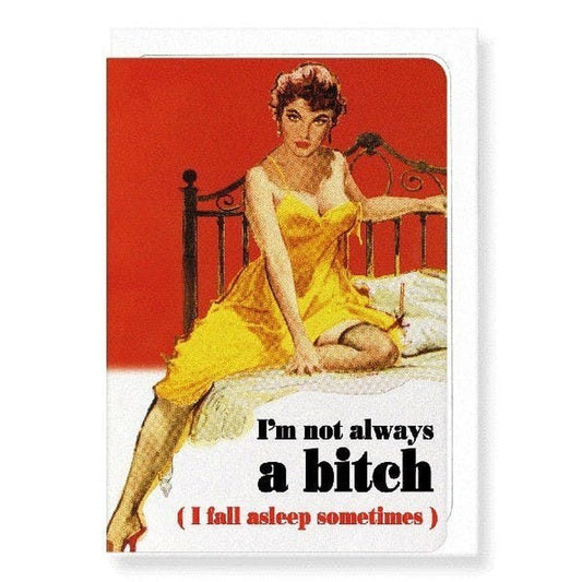 Kaart I'm Not Always a Bitch