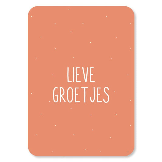 Kaart Lieve Groetjes