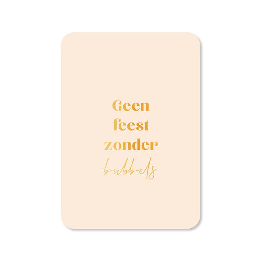 Kaart Geen Feest Zonder Bubbles