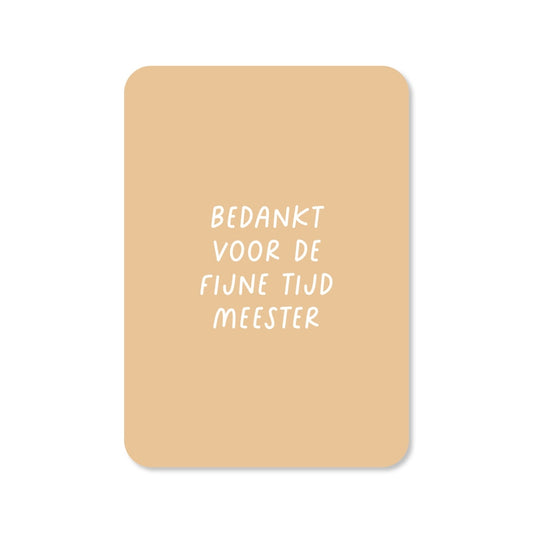 Kaart Bedankt Voor De Fijne Tijd Meester