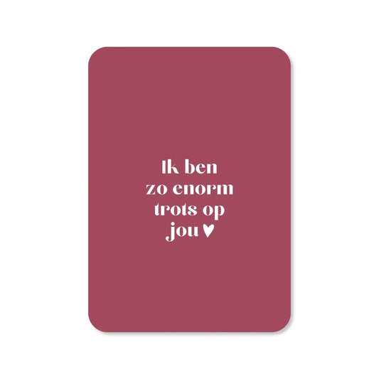 Kaart Ik Ben Zo Enorm Trots Op Jou