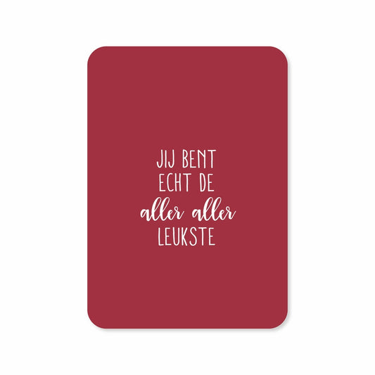 Kaart Jij Bent Echt De Aller Aller Leukste