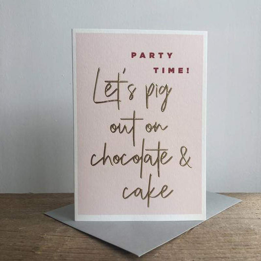 Kaart Party Time! Let's Pig Out On Chocolate & Cake